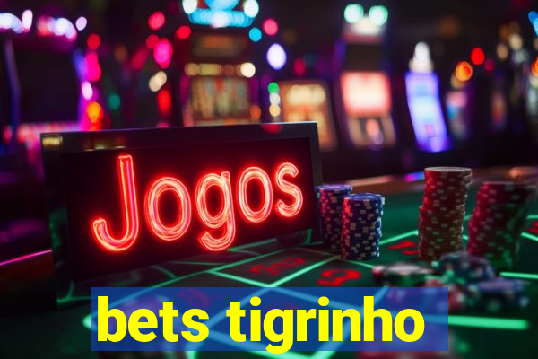 bets tigrinho